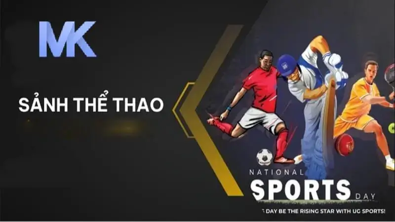 Tổng quan về sảnh cá cược thể thao MK Sports